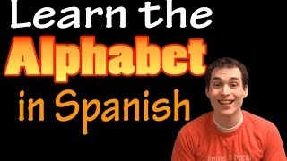 Learn the Alphabet in Spanish Revised [upl. by Ednyl]