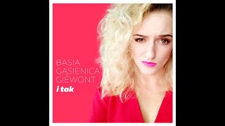 Basia Gąsienica Giewont  I tak lyric video [upl. by Bucella]