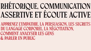 Rhétorique Communication Assertive et Écoute Active  Livre Audio Complet Gratuit [upl. by Emalia948]