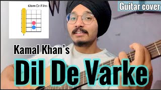 Dil De Varke  Kamal Khan  Fer Mamla Gadbad Gadbad  Guitar Tutorial and Cover by Gursimer [upl. by Little320]