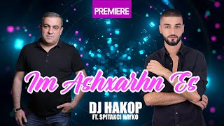 DJ Hakop ft Spitakci Hayko  Im Ashxarhn Es Official Audio 2020 [upl. by Linnet]