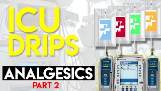 MEDICATIONS FOR PAIN  Analgesics Part 2  ICU Drips [upl. by Worthington]