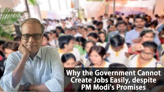 Why the Government Cannot Create Jobs Easily despite PM Modis Promises [upl. by Gorges]