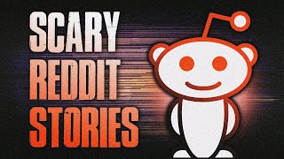 13 TRUE Scary Stories From REDDIT  True Scary Stories [upl. by Ahsitan472]