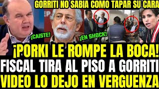 PORKY DEJA MUDO A GORRITI CON VIDEO INEDITO Y FISCAL SE VENGA HACIENDOLO PURÉ Y LO DEJA EN VERGÜENZA [upl. by Attenol]