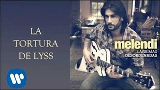 Melendi  La tortura de Lyss audio [upl. by Bisset]