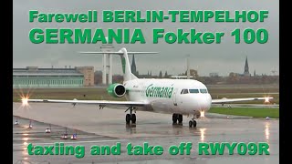 Farewell BERLINTEMPELHOF  GERMANIA Fokker 100 taxiing and take off [upl. by Mich649]