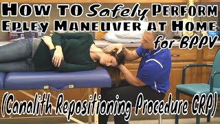 How to Safely Perform Epley Maneuver  Home for BPPV Canalith Repositioning Procedure CRP [upl. by Indira]