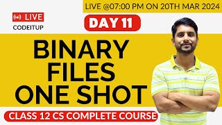 Day 11  CS Python Class 12  Chapter 04  Python Data File Handling  Binary Files  One Shot [upl. by Eenyaj573]