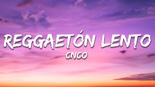 CNCO  Reggaetón Lento LetraLyrics [upl. by Irrahs]