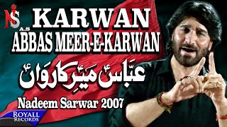 Nadeem Sarwar  Abbas Meer e Karwan  2007 [upl. by Bernt]