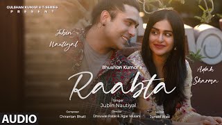 Raabta Audio Jubin Nautiyal Adah Sharma  Chirantan Bhatt  Junaid Wasi  Bhushan Kumar [upl. by Shay591]