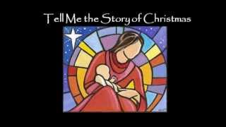 Songs for Advent and Christmas 2 Tell Me the Story of Chrstmas [upl. by Atnoid]