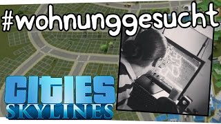 ►wohnunggesucht◄ Lets Play Cities Skylines 005 [upl. by Atilek]