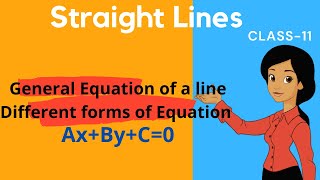 General Equation of a line Different forms of Equation AxByC0 Class11  MathsStraight Lines [upl. by Erlewine]