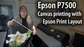 The Epson P7500  printing gallery wrap canvas using the free Epson Print Layout software [upl. by Ailam266]