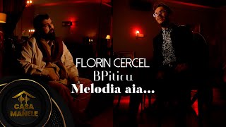 Florin Cercel amp BPiticu  Melodia aia  Oficial Video  2023 [upl. by Arodasi977]