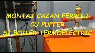 📌Montaj cazan pe lemne Ferroli cu puffer și boiler termoelectric  Instalații Vlog🔥 [upl. by Louth321]