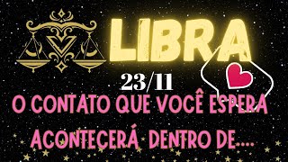 LIBRA  💌 OIII 😃👋 O CONTATO QUE VC ESTÁ ESPERANDO ACONTECERÁ DENTRO DEaprofetizali [upl. by Ontina385]