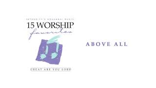 Integrity’s Hosanna Music  Above All Official Audio [upl. by Ahsitaf]