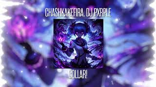 CHASHKAKEFIRA DJ PXRPLE – COLLAR Official visual [upl. by Salvatore307]