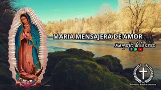 MARÍA MENSAJERA DE AMOR  LYRICS  Margarito de la Cruz [upl. by Neiv]