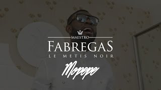 Fabregas Le Métis Noir  Mopepe Clip officiel [upl. by Aprile]