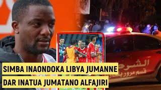 SIMBA WAONDOKA LIBYA KUTUA DAR ALFAJIRI YA JUMATANO  AL AHLI TRIPOLI 00 SIMBA SC [upl. by Parry53]