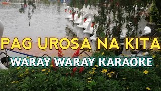 WARAY WARAY KARAOKE  PAG UROSA NA KITA ilovesamar [upl. by Ellehcan457]