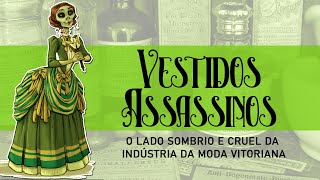 VERDE ARSÊNICO O LADO SOMBRIO E CRUEL DA MODA VITORIANA  HistóriaDaModa ModaDeAntigamente [upl. by Dominik]