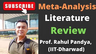 ✅MetaAnalysis Literature Review  Prof Rahul Pandya IIT Dharwad [upl. by Ludeman797]