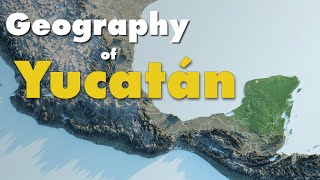 The Geography of Yucatán explained [upl. by Yhtomiht]