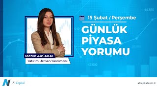 Günlük Piyasa Yorumu • 15 Şubat 2024 [upl. by Gagliano97]