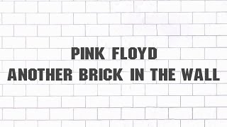 Pink Floyd  Another Brick In The Wall [upl. by Sarkaria]