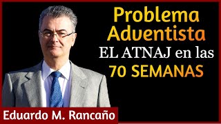 EL ERROR ADVENTISTA el ATNAJ en las 70 SEMANAS [upl. by Muslim]