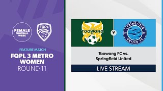 FFW23 Feature Match FQPL 3 Metro Women R11  Toowong FC vs Springfield United [upl. by Yaron]