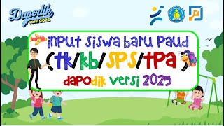 DAPODIK 2025  CARA INPUT SISWA BARU PAUD [upl. by Lam838]