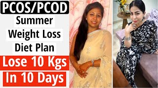 How To Lose Weight Fast With PCOSPCOD In Summer  Diet Plan To Lose 10 Kgs In 10 Days  Fat to Fab [upl. by Haleelahk]