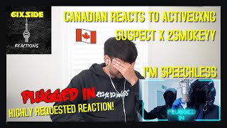 CANADIAN REACTION TO ACTIVEGXNG Suspect x 2Smokeyy  Plugged In w Fumez The Engineer Active Gxng [upl. by Theodor]