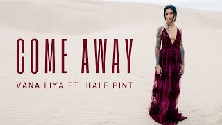 Vana Liya  “Come Away” feat Half Pint Official Video [upl. by Nilra715]