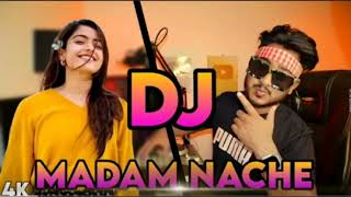 Madam Nache Dj Remix Hard Bass 2025 DJ 2025 [upl. by Jenkins]