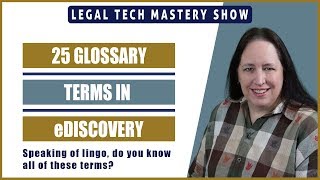 25 Glossary Terms in Litigation SupporteDiscovery S02E01 [upl. by Dupuis]