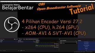 OBS Studio 272 4 Pilihan Encoder x264 h 264 AOM AV1 SVT AV1 dan Test Hasil Rekaman [upl. by Inalaehon]