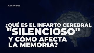 ¿Qué es el infarto cerebral silencioso y cómo afecta la memoria [upl. by Chadburn]