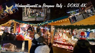 Weihnachtsmarkt in Bergamo Italy  DOKU 4K Bellisimo Mercatino di Natale a Bergamo Italia  DOKU 4K [upl. by Colfin]