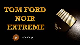 Tom Ford Noir Extreme Review ¿Merece la pena [upl. by Vey]