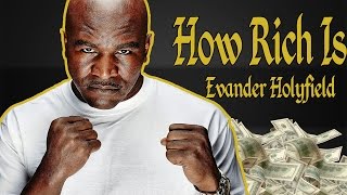 How Rich Is Evander Holyfield Net Worth 2018 [upl. by Krystyna528]