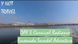 DAY 3 Carnival Radiance Ensenada Snorkel Adventure [upl. by Larrej]