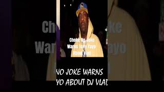 Is Choke No Joke right warning Tony Yayo about Vlad TV [upl. by Aerdnad]