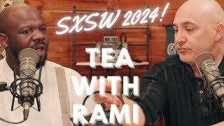 SXSW 2024  New StartUp Companies in Austin amp Europeans Coming to Town  Tea With Rami Ep7 [upl. by Libb800]